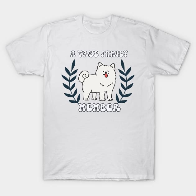 Samoyed is a family member T-Shirt by NICHE&NICHE